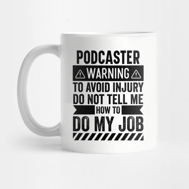 Podcaster Warning by Stay Weird